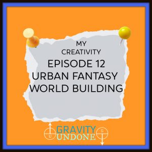 myCreativity - 12 - Urban Fantasy World Building