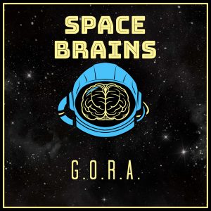 Space Brains - 11 - GORA