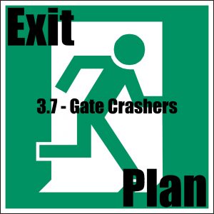 Exit Plan 3.07 Gate Crashers