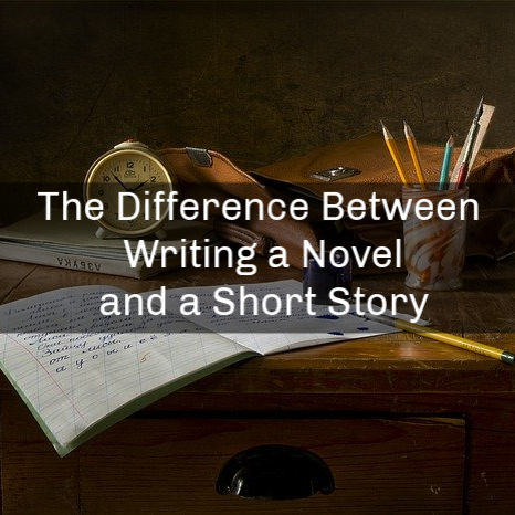The Difference Between Writing a Novel and a Short Story