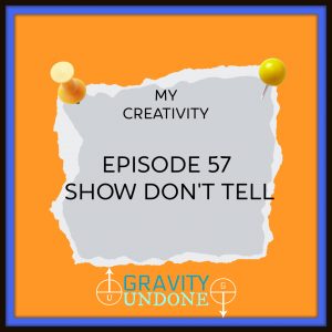 myCreativity - 57 - Show Dont Tell