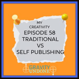 myCreativity - 58 - Traditional vs Self Publishing