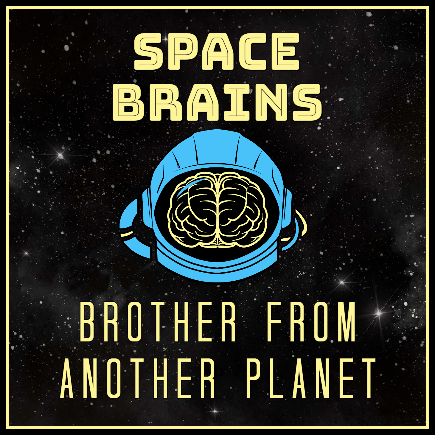 Space Brains - 48 - Brother From Another Planet