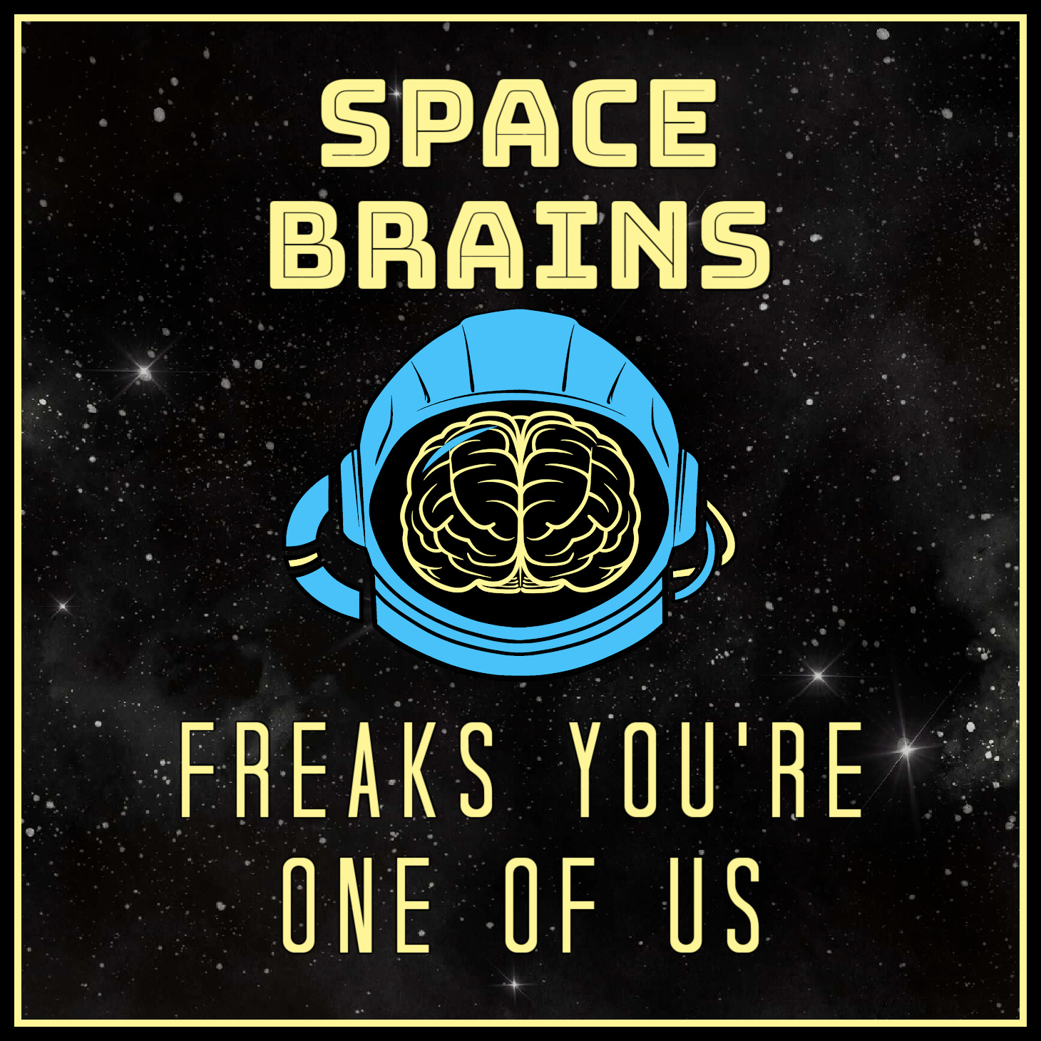 Space Brains - 51 - Freaks Youre One of Us
